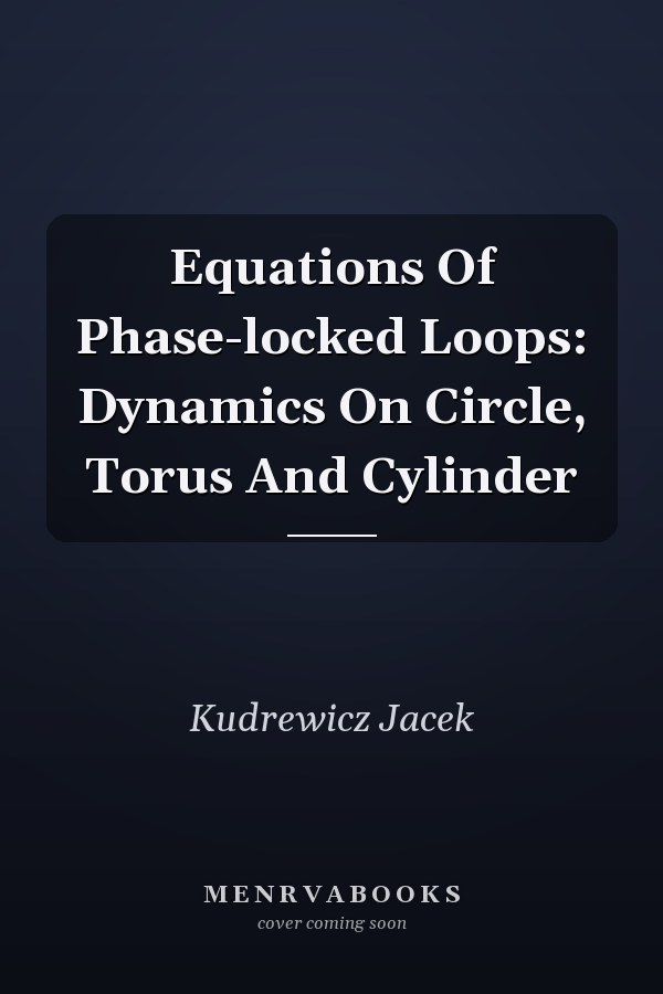 Equations Of Phase-locked Loops: Dynamics On Circle, Torus And Cylinder