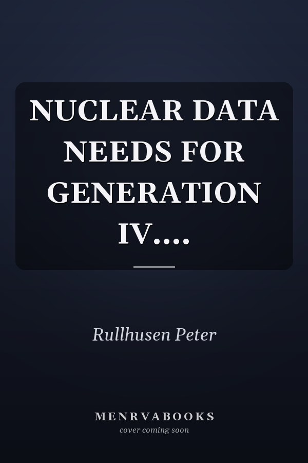 NUCLEAR DATA NEEDS FOR GENERATION IV....
