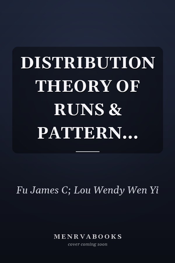 DISTRIBUTION THEORY OF RUNS & PATTERN...