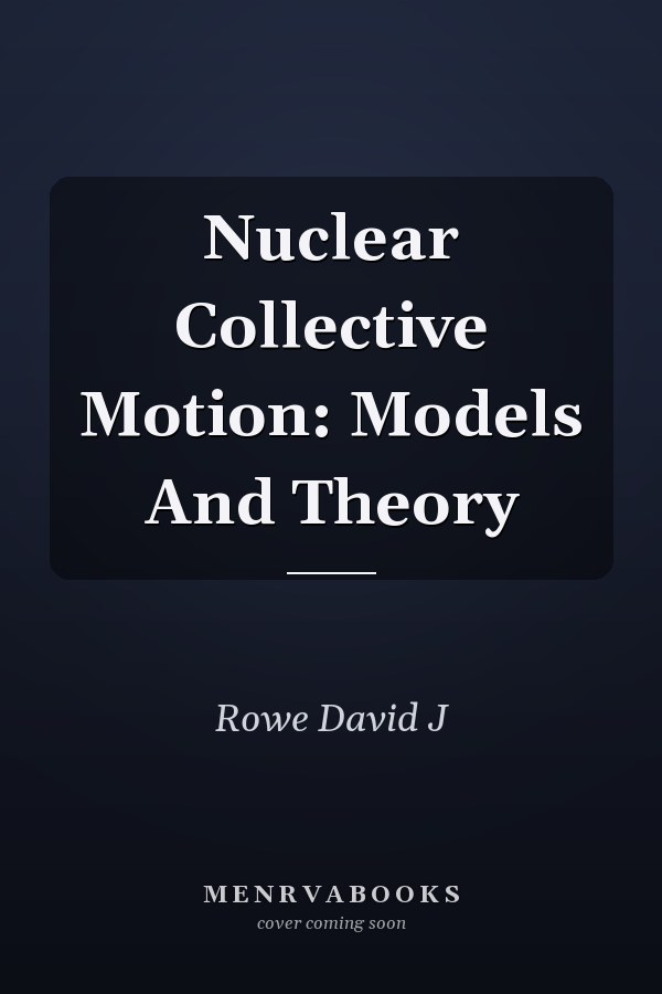 Nuclear Collective Motion: Models And Theory