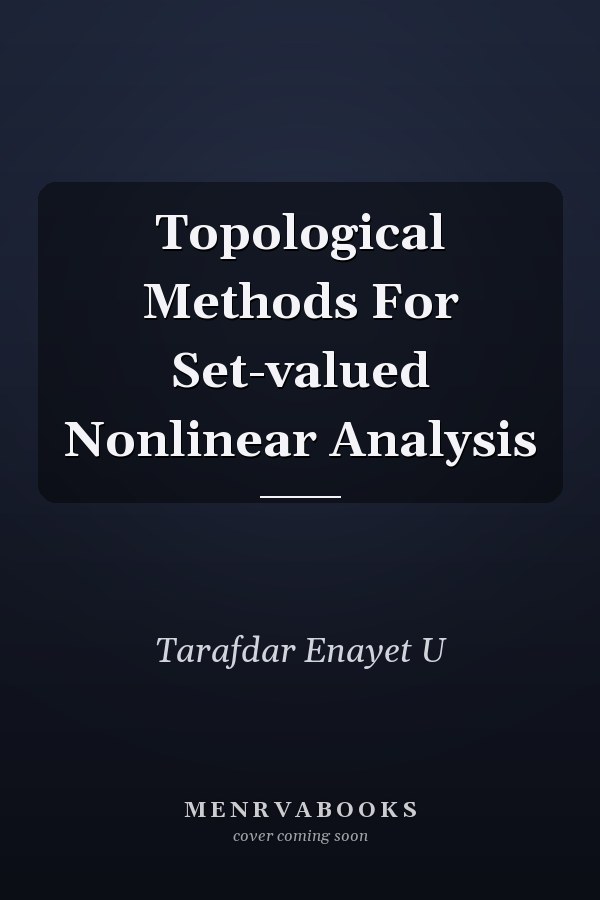 Topological Methods For Set-valued Nonlinear Analysis