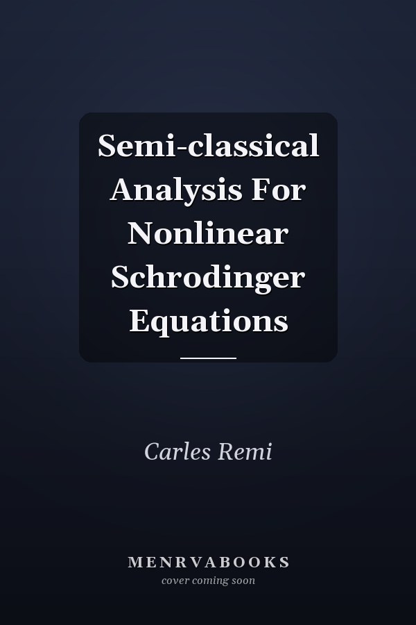 Semi-classical Analysis For Nonlinear Schrodinger Equations