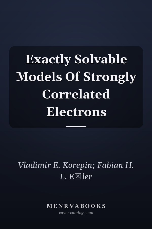 Exactly Solvable Models Of Strongly Correlated Electrons