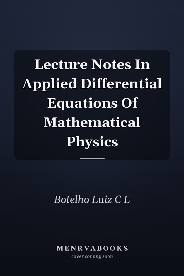 Lecture Notes In Applied Differential Equations Of Mathematical Physics