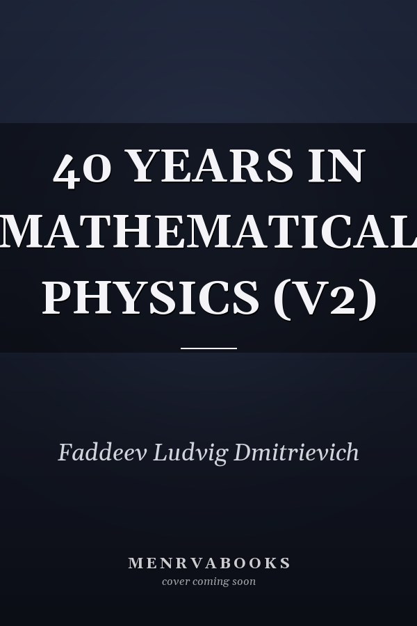 40 YEARS IN MATHEMATICAL PHYSICS    (V2)