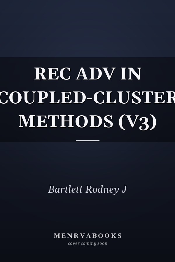 REC ADV IN COUPLED-CLUSTER METHODS  (V3)