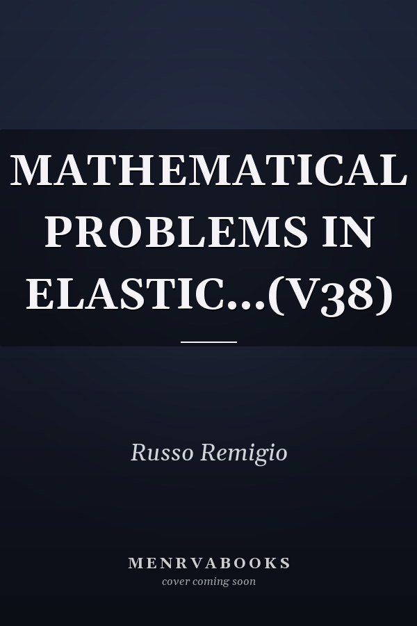 MATHEMATICAL PROBLEMS IN ELASTIC...(V38)