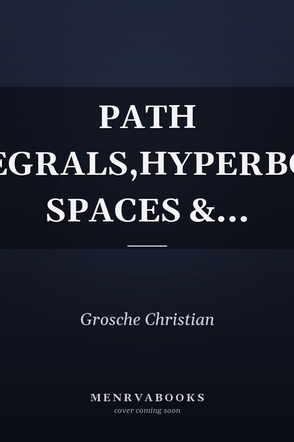 PATH INTEGRALS,HYPERBOLIC SPACES &...