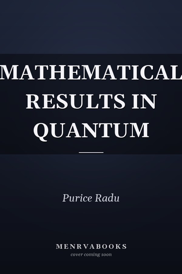 MATHEMATICAL RESULTS IN QUANTUM