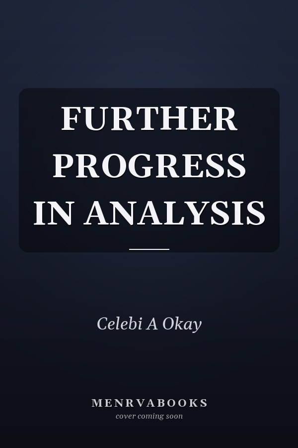 FURTHER PROGRESS IN ANALYSIS