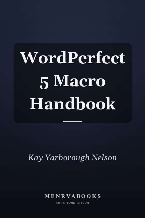 WordPerfect 5 Macro Handbook