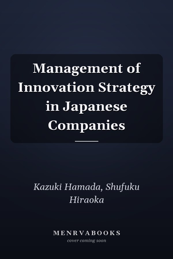 Management of Innovation Strategy in Japanese Companies