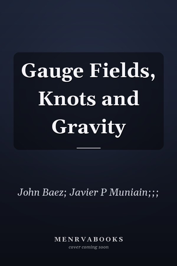 Gauge Fields, Knots and Gravity