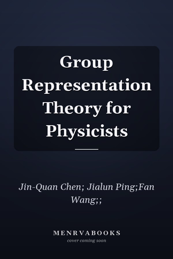 Group Representation Theory for Physicists