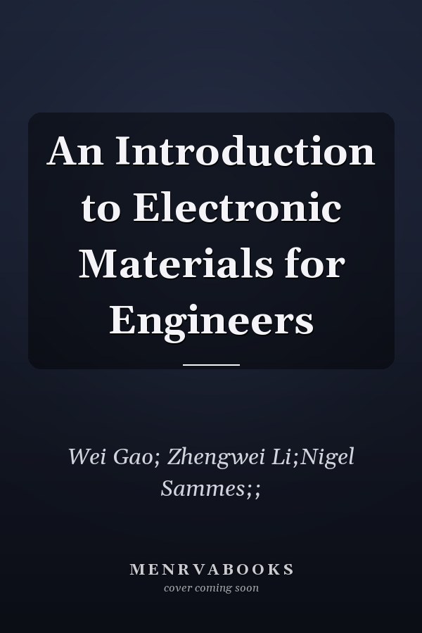 An Introduction to Electronic Materials for Engineers