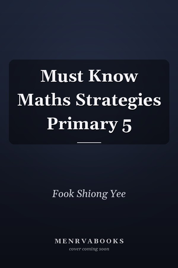 Must Know Maths Strategies Primary 5