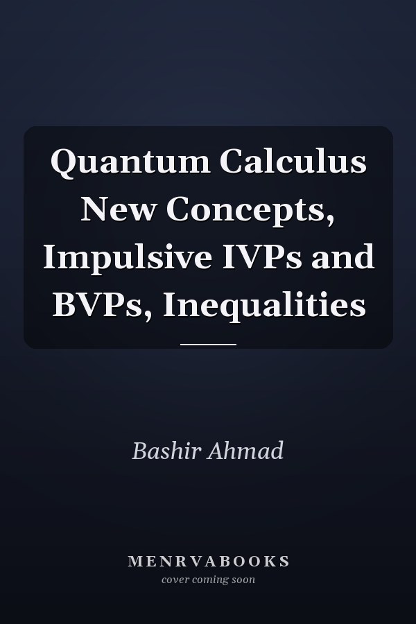 Quantum Calculus New Concepts, Impulsive IVPs and BVPs, Inequalities