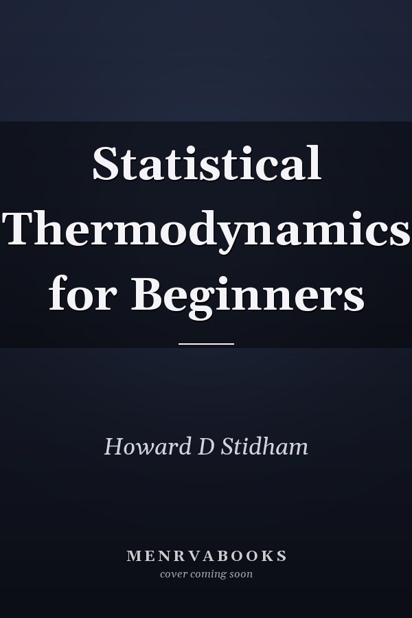 Statistical Thermodynamics for Beginners