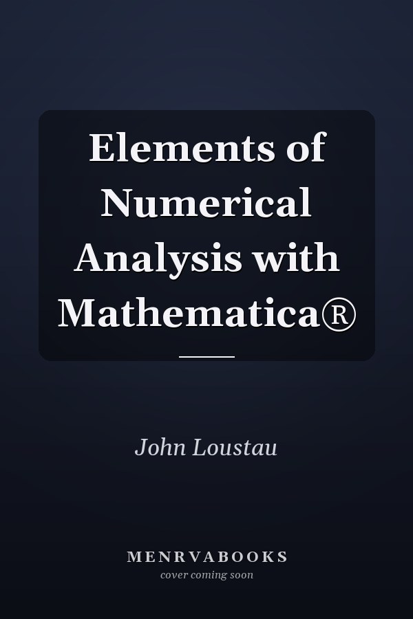 Elements of Numerical Analysis with Mathematica®
