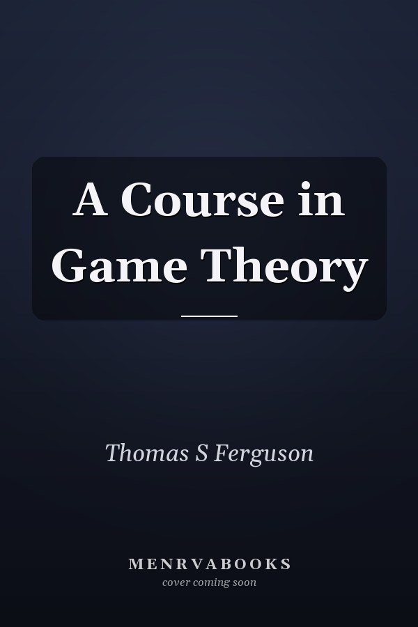 A Course in Game Theory