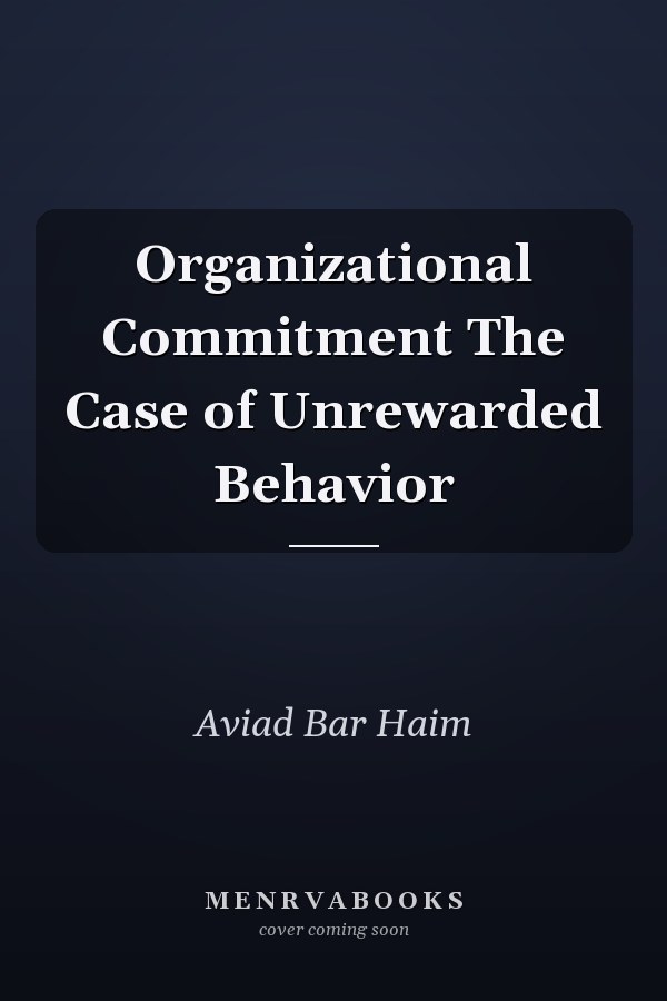Organizational Commitment The Case of Unrewarded Behavior
