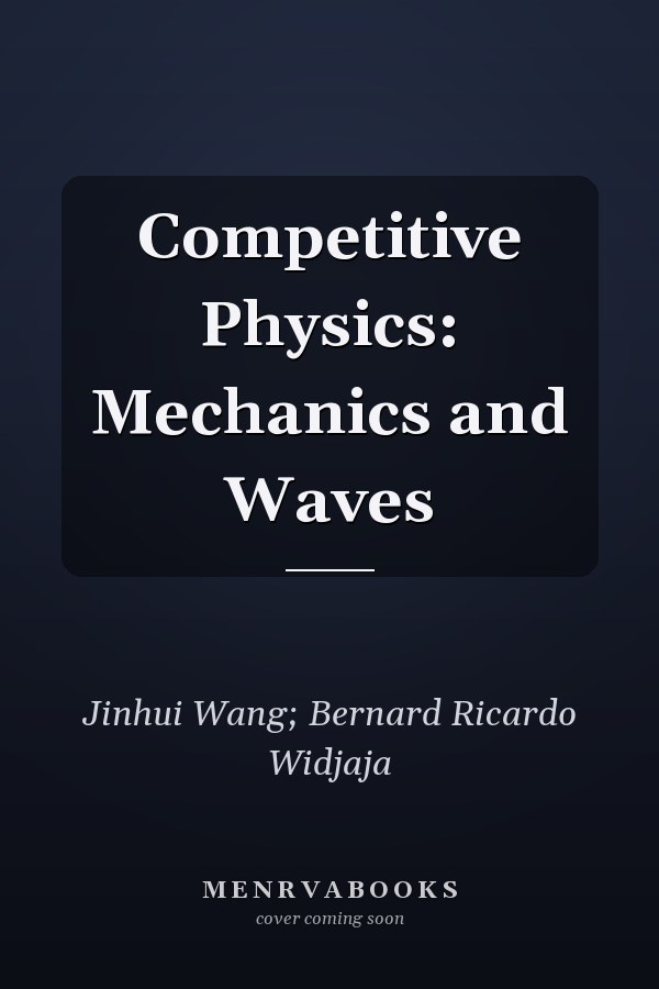 Competitive Physics: Mechanics and Waves