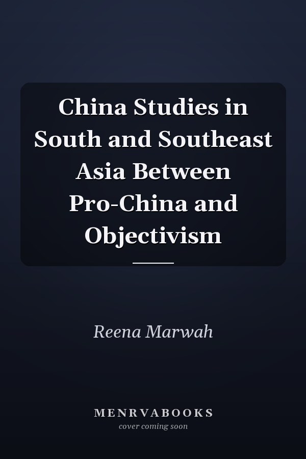 China Studies in South and Southeast Asia Between Pro-China and Objectivism