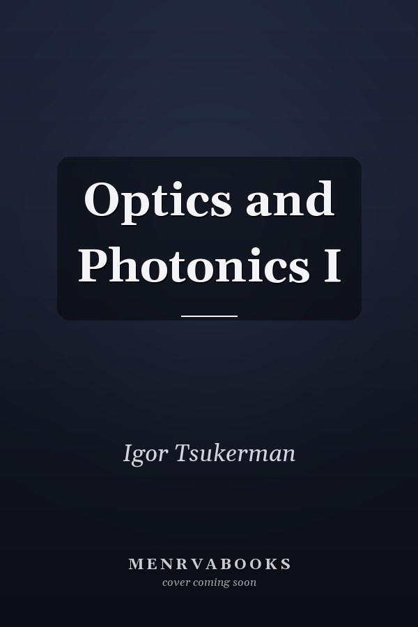 Optics and Photonics I