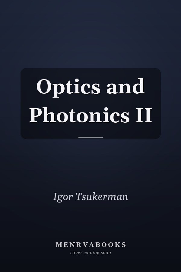 Optics and Photonics II