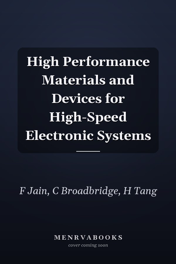 High Performance Materials and Devices for High-Speed Electronic Systems