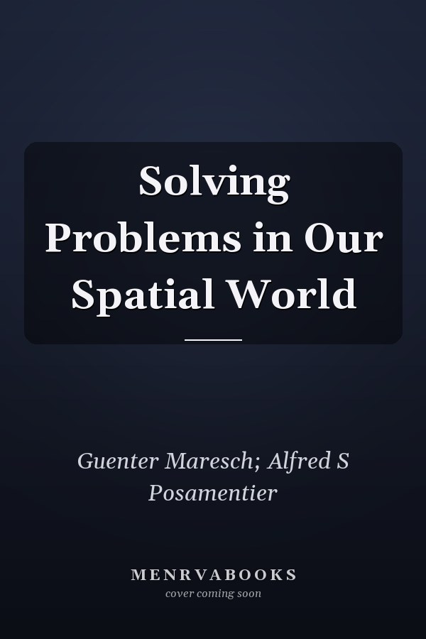 Solving Problems in Our Spatial World