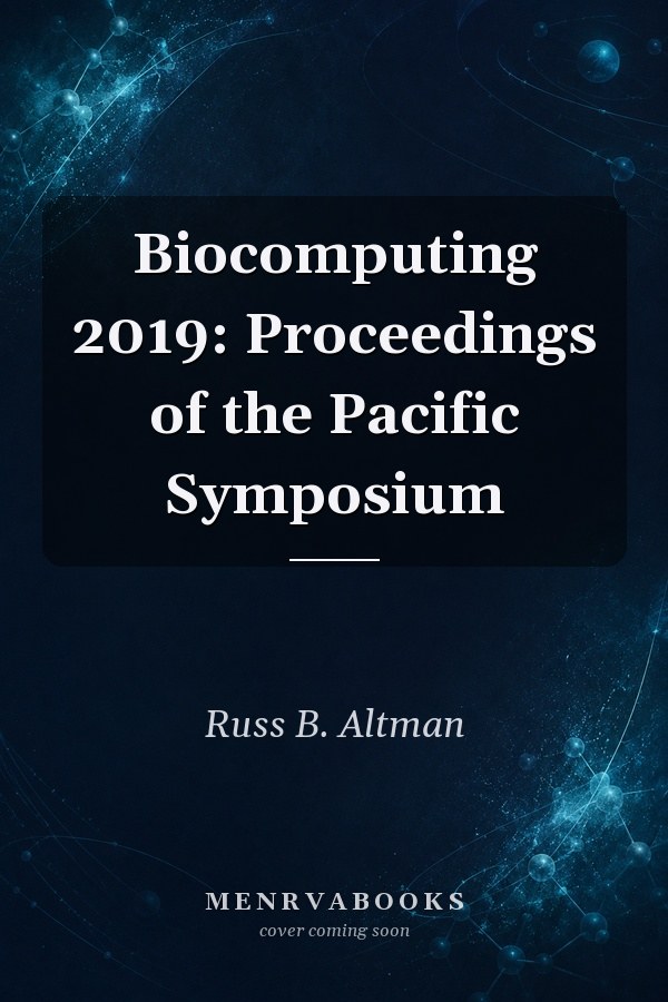 Biocomputing 2019: Proceedings of the Pacific Symposium