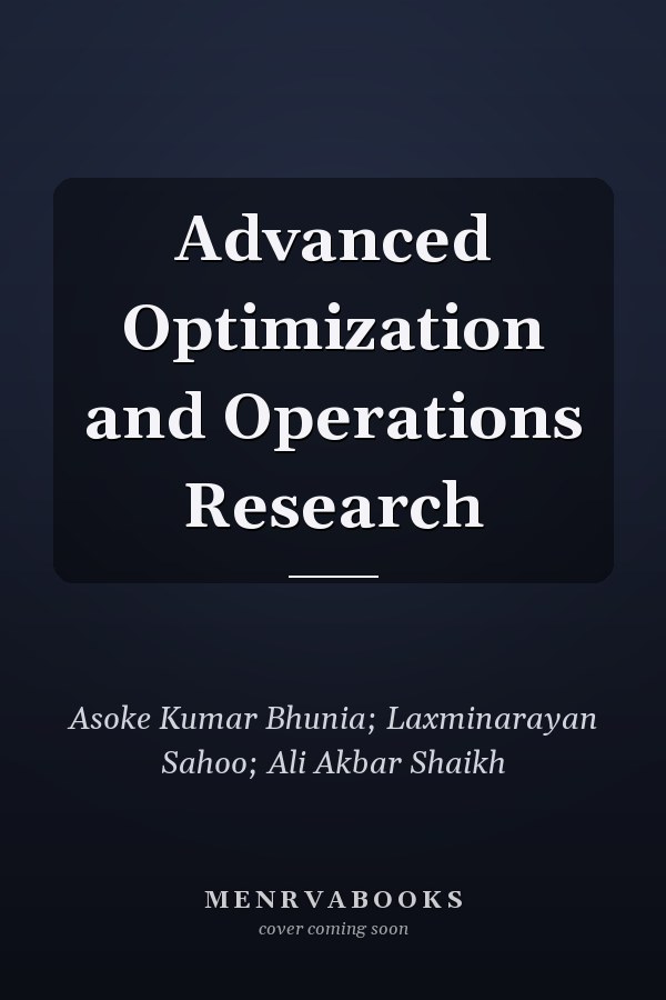 Advanced Optimization and Operations Research