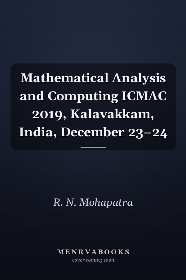 Mathematical Analysis and Computing ICMAC 2019, Kalavakkam, India, December 23–24
