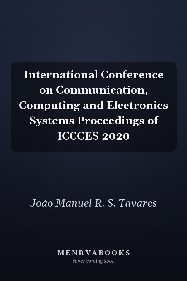 International Conference on Communication, Computing and Electronics Systems Proceedings of ICCCES 2020