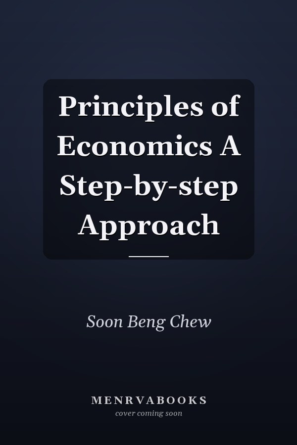 Principles of Economics A Step-by-step Approach