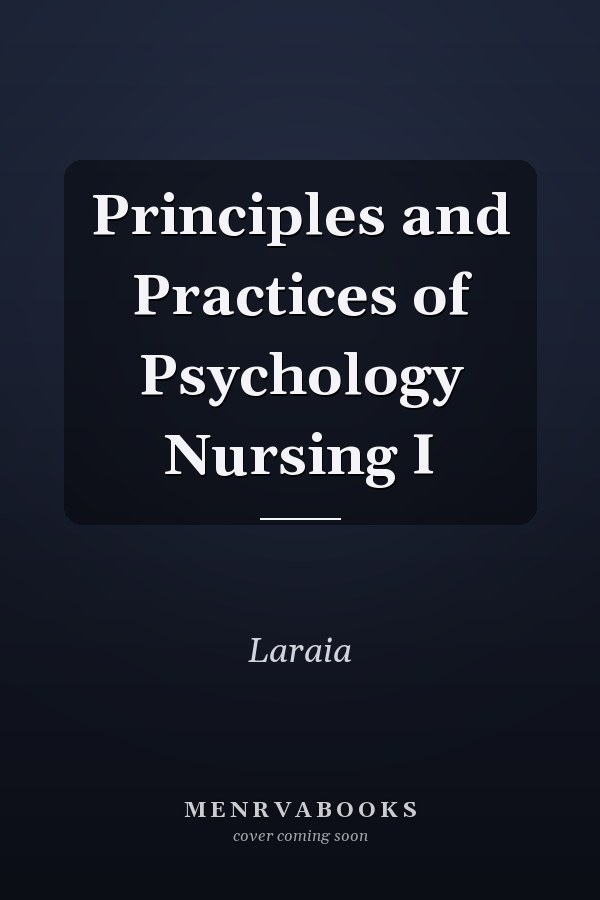 Principles and Practices of Psychology Nursing I
