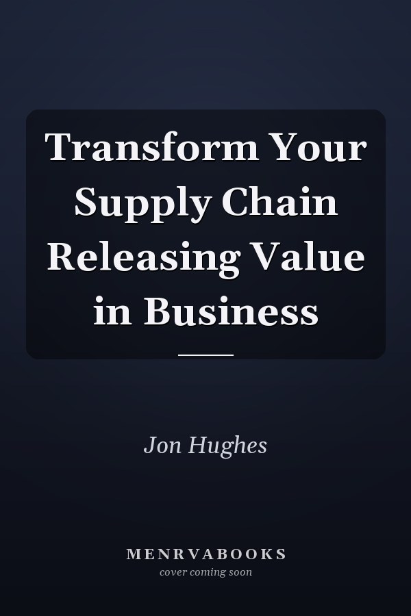 Transform Your Supply Chain Releasing Value in Business