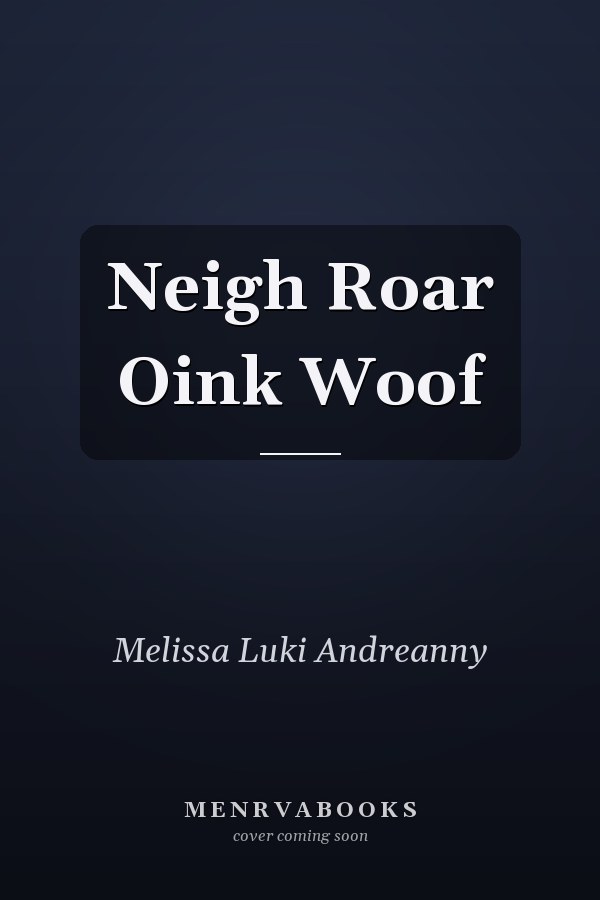 Neigh Roar Oink Woof