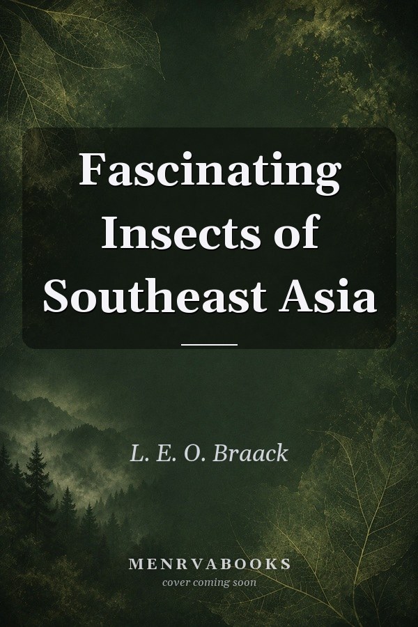 Fascinating Insects of Southeast Asia