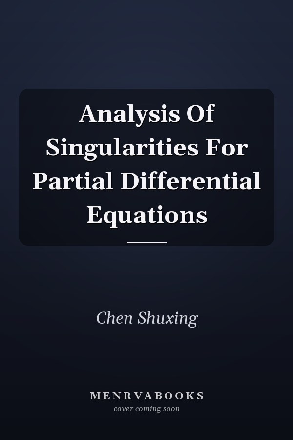 Analysis Of Singularities For Partial Differential Equations