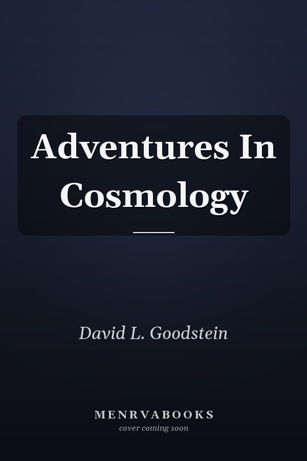 Adventures In Cosmology