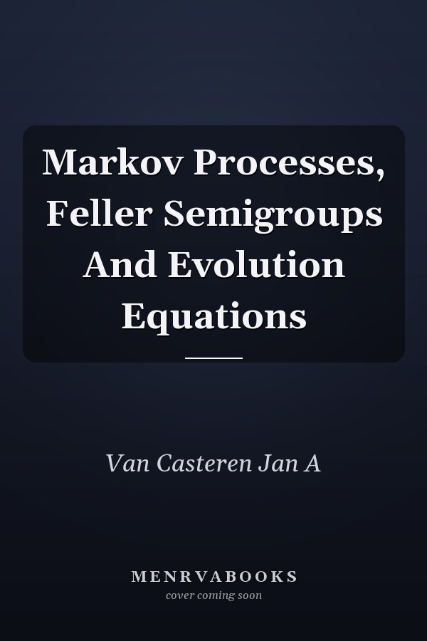 Markov Processes, Feller Semigroups And Evolution Equations