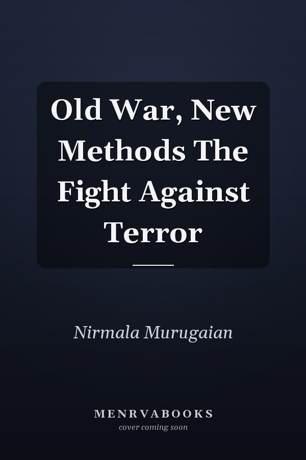 Old War, New Methods The Fight Against Terror