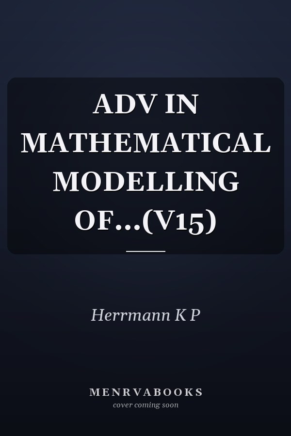 ADV IN MATHEMATICAL MODELLING OF...(V15)