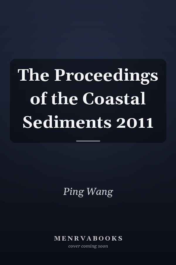 The Proceedings of the Coastal Sediments 2011