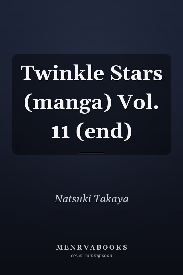 Twinkle Stars (manga) Vol. 11 (end)