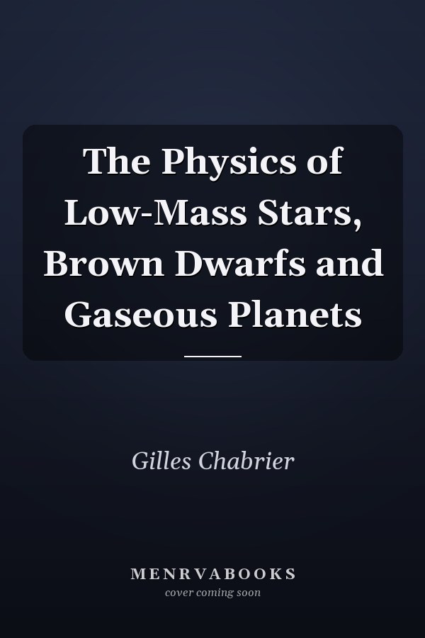 The Physics of Low-Mass Stars, Brown Dwarfs and Gaseous Planets