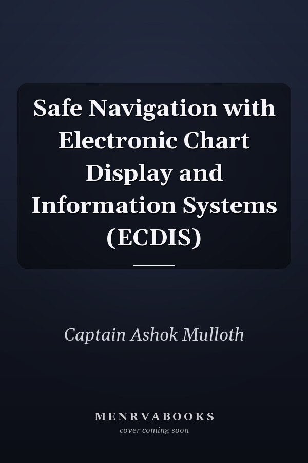 Safe Navigation with Electronic Chart Display and Information Systems (ECDIS)