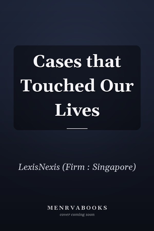 Cases that Touched Our Lives